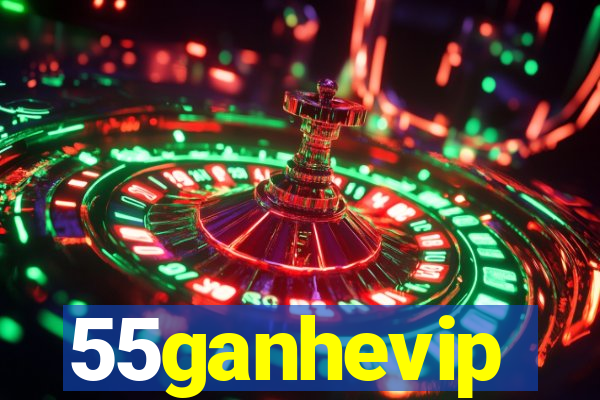 55ganhevip