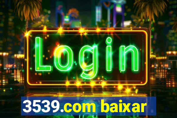 3539.com baixar