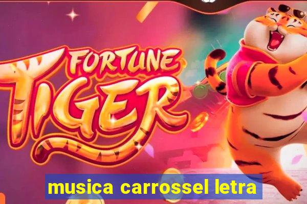 musica carrossel letra