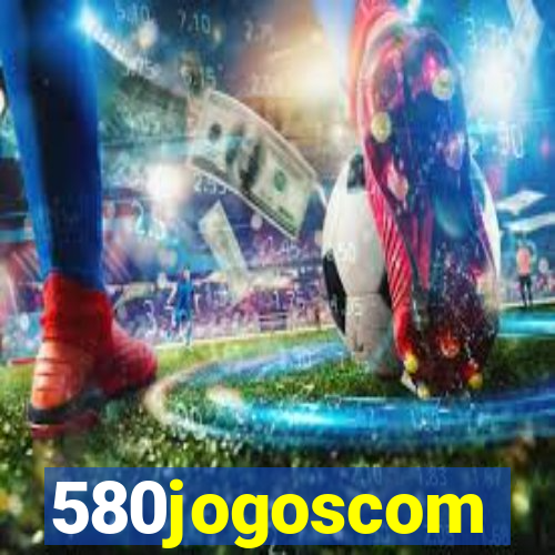 580jogoscom