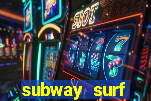 subway surf deposito 1 real