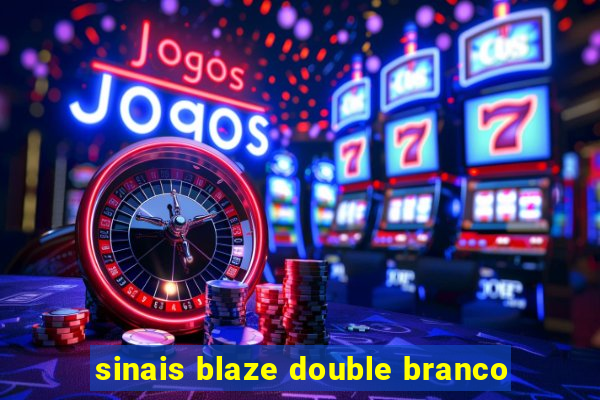 sinais blaze double branco