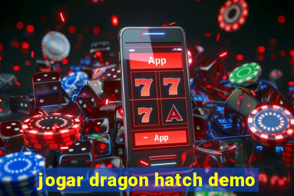 jogar dragon hatch demo