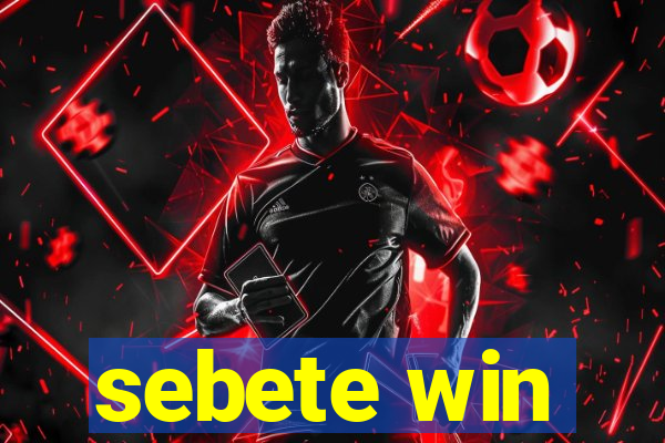 sebete win