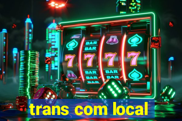 trans com local