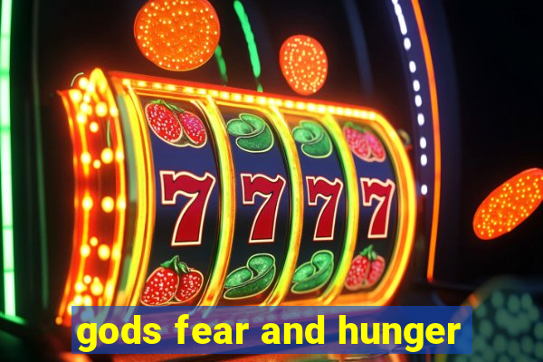 gods fear and hunger