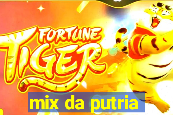 mix da putria