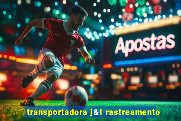 transportadora j&t rastreamento