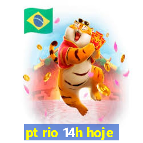 pt rio 14h hoje