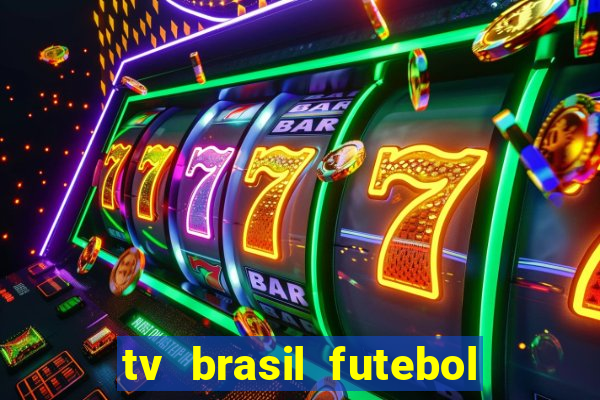 tv brasil futebol da hora