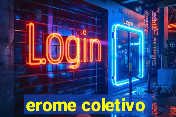 erome coletivo