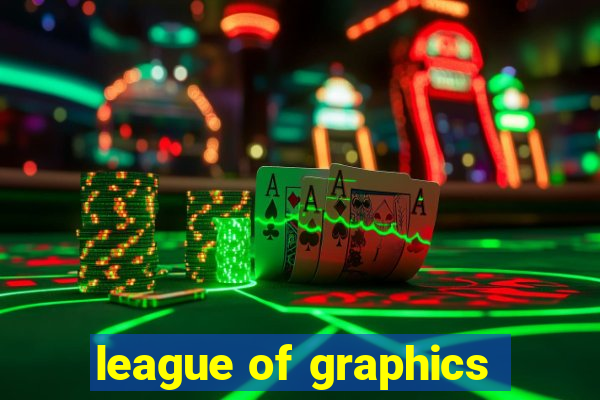 league of graphics