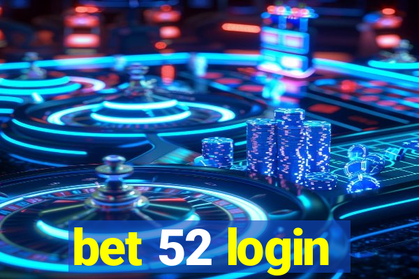 bet 52 login