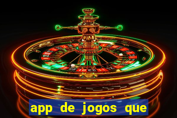 app de jogos que ganha dinheiro de verdade