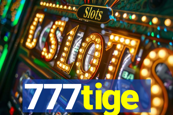 777tige