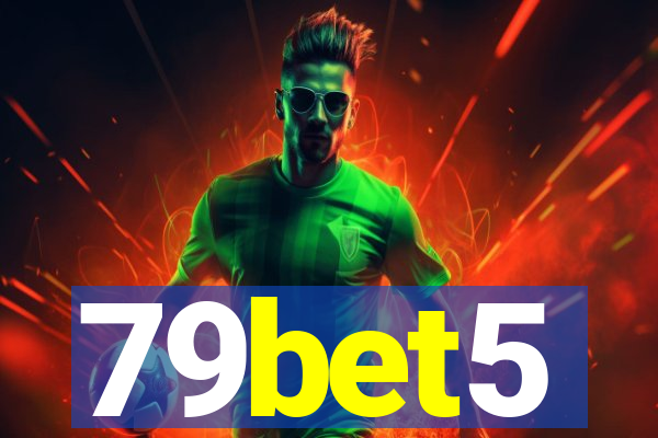 79bet5