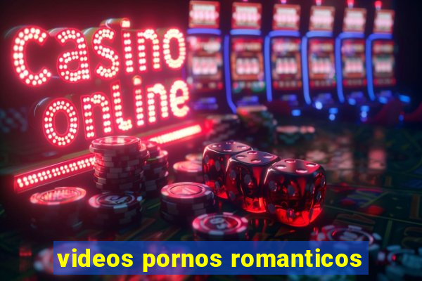 videos pornos romanticos