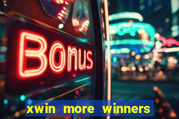 xwin more winners more fun