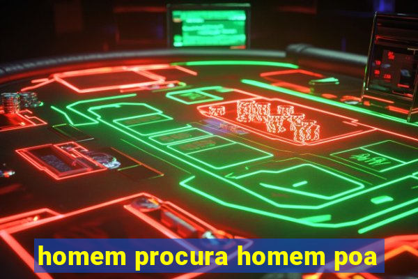 homem procura homem poa