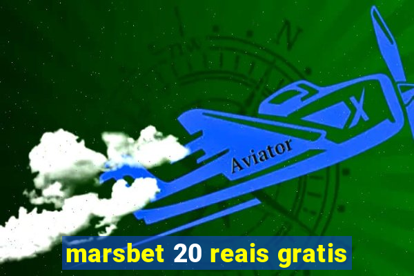 marsbet 20 reais gratis