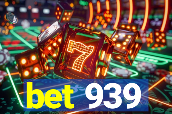 bet 939