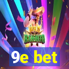 9e bet