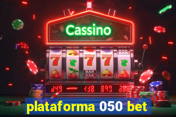 plataforma 050 bet