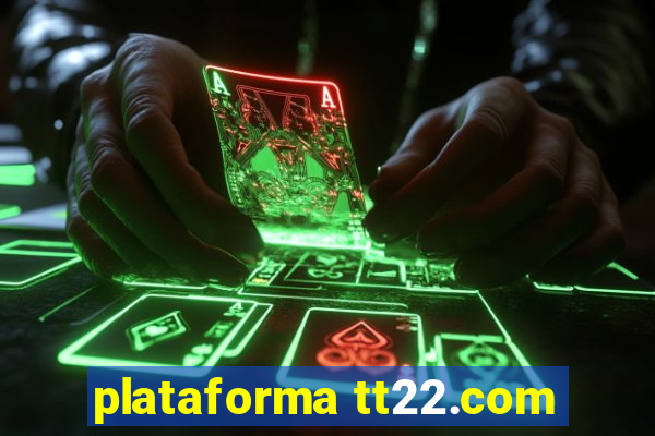 plataforma tt22.com