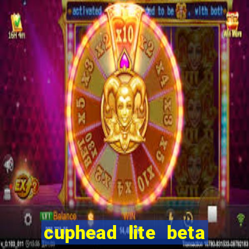 cuphead lite beta 8.1 download