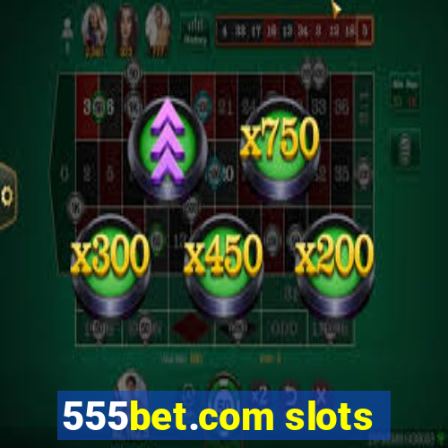 555bet.com slots