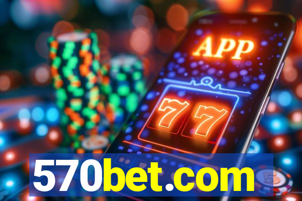 570bet.com