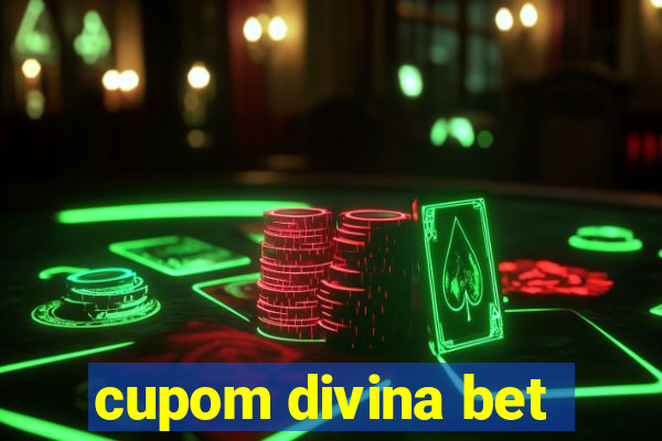 cupom divina bet