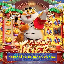 delboni resultados exame