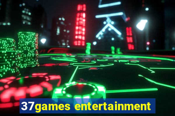 37games entertainment