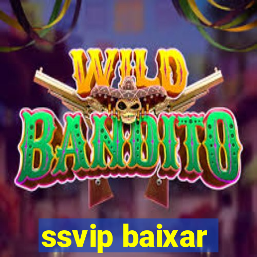 ssvip baixar