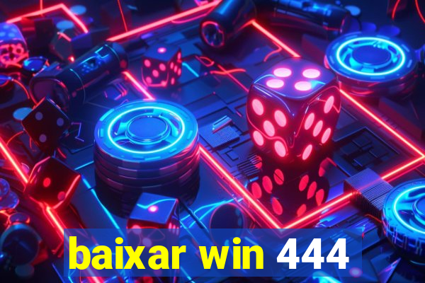 baixar win 444