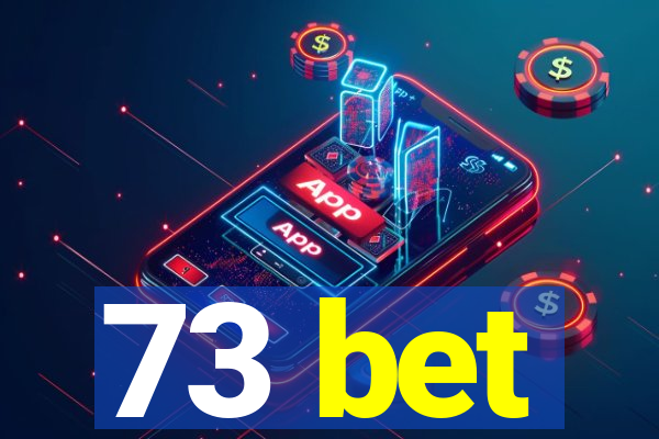 73 bet