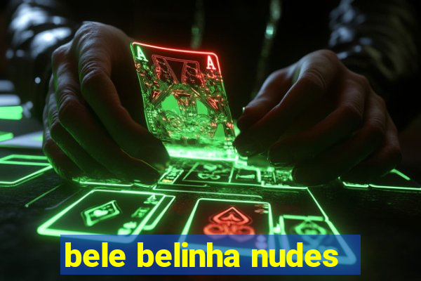 bele belinha nudes