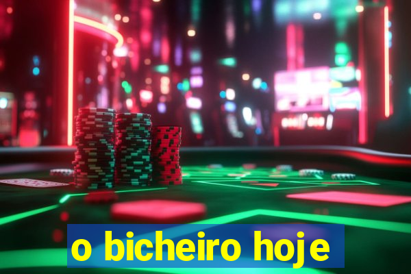 o bicheiro hoje