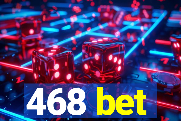 468 bet