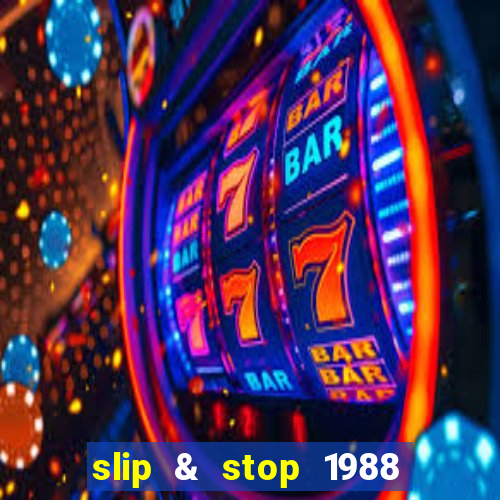 slip & stop 1988 bingo tarte!!!