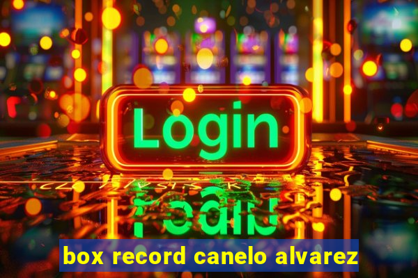 box record canelo alvarez