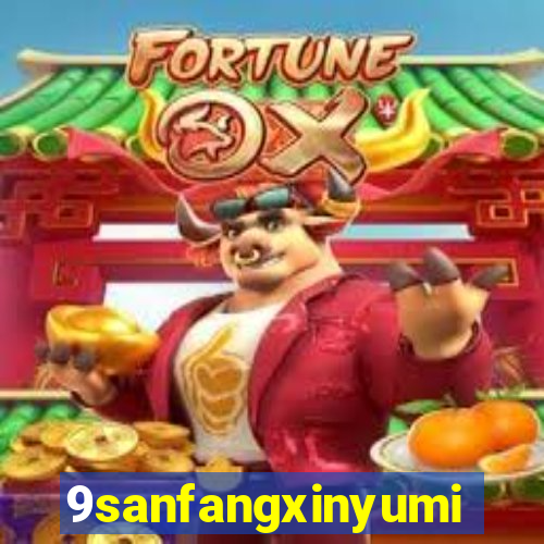 9sanfangxinyuming.com