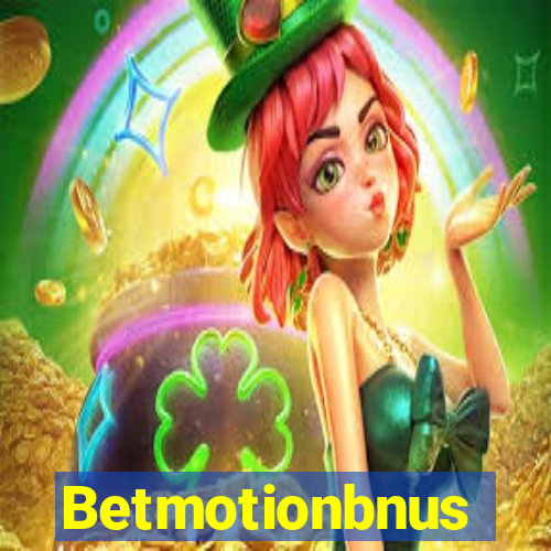 Betmotionbnus