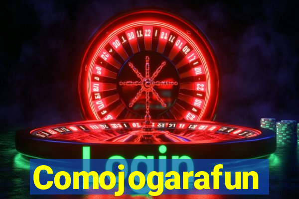 Comojogarafun