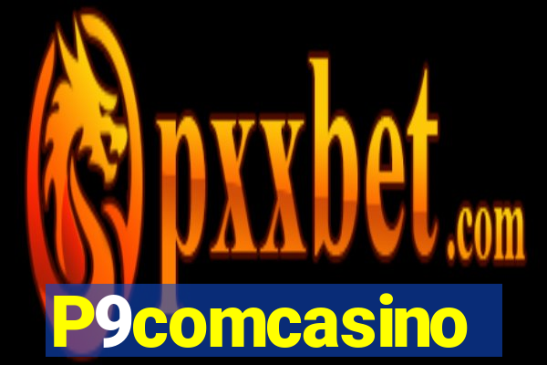 P9comcasino