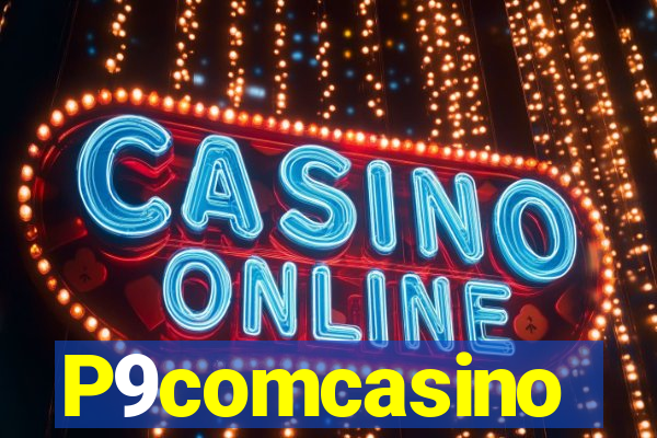 P9comcasino