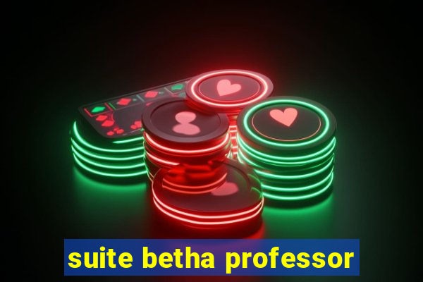 suite betha professor