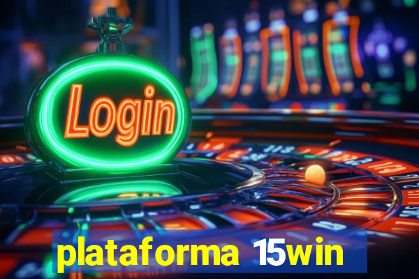 plataforma 15win