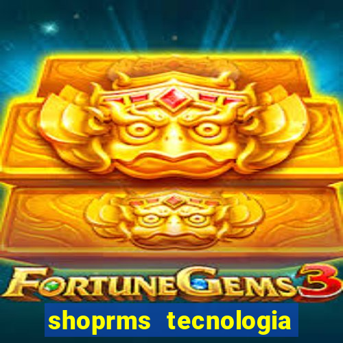 shoprms tecnologia e serviços ltda jogos